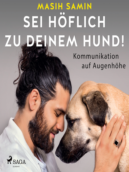 Title details for Sei höflich zu deinem Hund! Kommunikation auf Augenhöhe by Masih Samin - Available